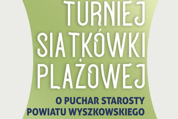 Ikona do artykułu: Turniej Siatkówki Plażowej o Puchar Starosty Powiatu Wyszkowskiego