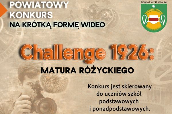 Ikona do artykułu: Powiatowy Konkursu Na Krótką Formę Wideo Challenge 1926: Matura Różyckiego